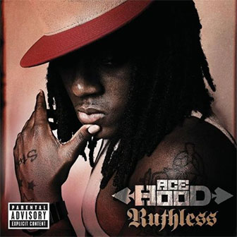 "Ruthless" album by Ace Hood "Ruthless" album by Ace Hood