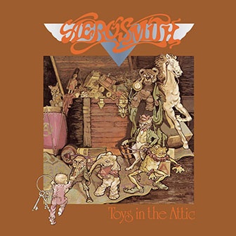 "Toys In The Attic" album by Aerosmith "Toys In The Attic" album by Aerosmith