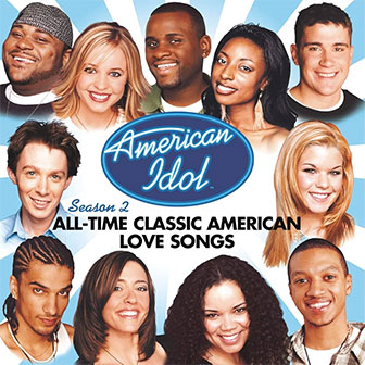 "American Idol Season 2: All-Time Classic American Love Songs"