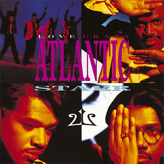 "Love Crazy" by Atlantic Starr