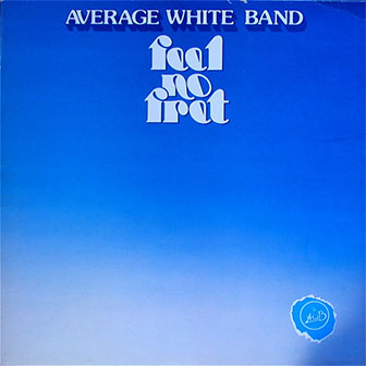 "Feel No Fret" album by Average White Band "Feel No Fret" album by Average White Band