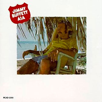 "A1A" album by Jimmy Buffett "A1A" album by Jimmy Buffett