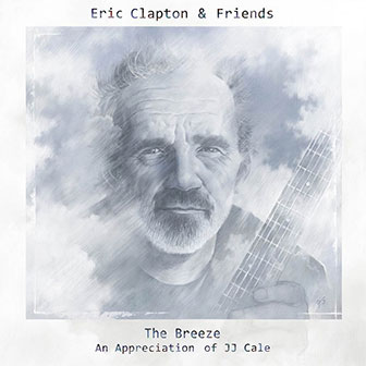 "The Breeze" album by Eric Clapton & Friends "The Breeze" album by Eric Clapton & Friends