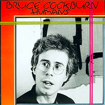"Humans" album by Bruce Cockburn "Humans" album by Bruce Cockburn