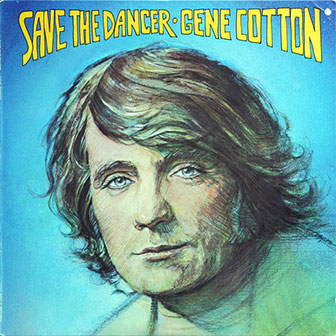 "Before My Heart Finds Out" by Gene Cotton
