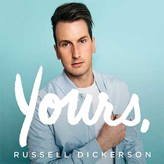 "Yours," album by Russell Dickerson "Yours," album by Russell Dickerson