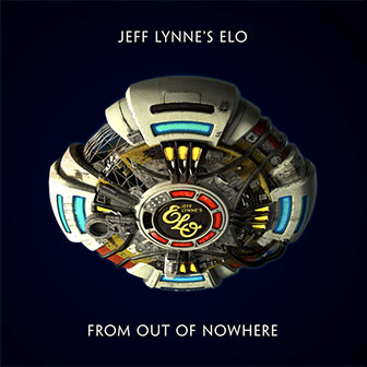 "From Out Of Nowhere" album by Jeff Lynne's ELO "From Out Of Nowhere" album by Jeff Lynne's ELO