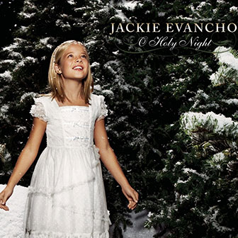 "O Holy Night" album by Jackie Evancho "O Holy Night" album by Jackie Evancho