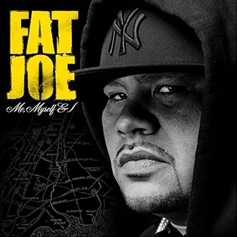 "Make It Rain" by Fat Joe "Make It Rain" by Fat Joe