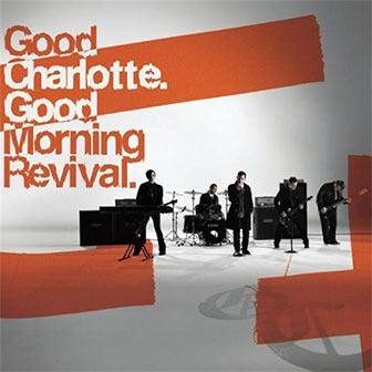 "Good Morning Revival" album by Good Charlotte "Good Morning Revival" album by Good Charlotte