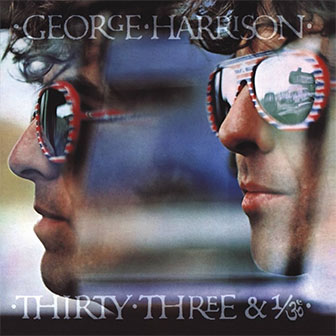 "Thirty Three &  1/3" album by George Harrison