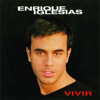 "Vivir" album by Enrique Iglesias "Vivir" album by Enrique Iglesias