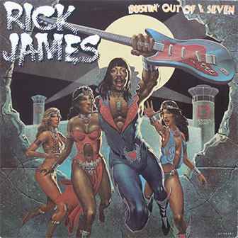 "Bustin' Out Of L Seven" album by Rick James "Bustin' Out Of L Seven" album by Rick James