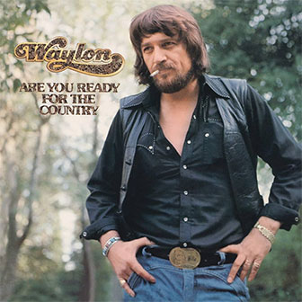 "Are You Ready For The Country" album