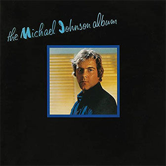 "Almost Like Being In Love" by Michael Johnson