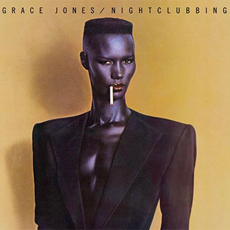 "Nightclubbing" album by Grace Jones "Nightclubbing" album by Grace Jones