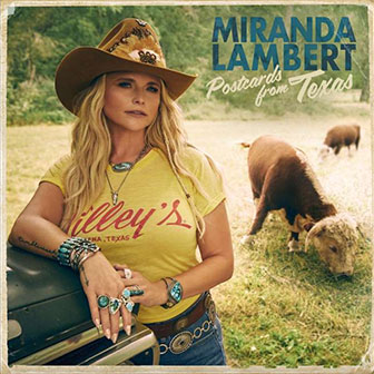 "Postcards From Texas" album by Miranda Lambert "Postcards From Texas" album by Miranda Lambert