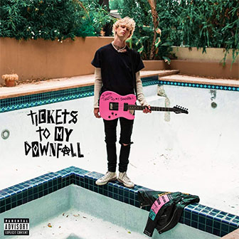 "Tickets To My Downfall" album by Machine Gun Kelly