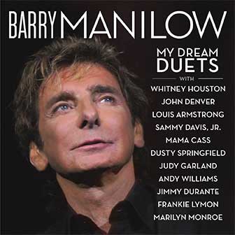 "My Dream Duets" album by Barry Manilow "My Dream Duets" album by Barry Manilow