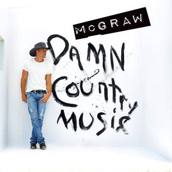 "Damn Country Music" album by Tim McGraw "Damn Country Music" album by Tim McGraw