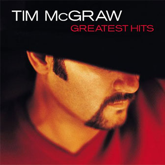 "Greatest Hits" album by Tim McGraw "Greatest Hits" album by Tim McGraw