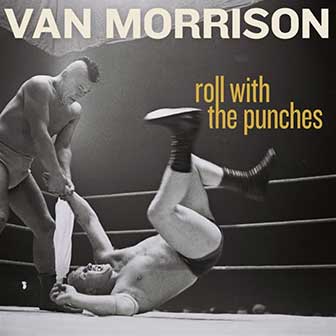"Roll With The Punches" album by Van Morrison "Roll With The Punches" album by Van Morrison