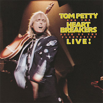 "Pack Up The Plantation" album by Tom Petty "Pack Up The Plantation" album by Tom Petty