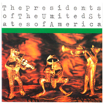 "Peaches" by The Presidents of the United States of America "Peaches" by The Presidents of the United States of America