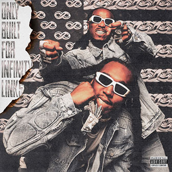 "Only Built For Infinity Links" album by Quavo & Takeoff "Only Built For Infinity Links" album by Quavo & Takeoff