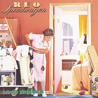 "Good Trouble" album by REO Speedwagon