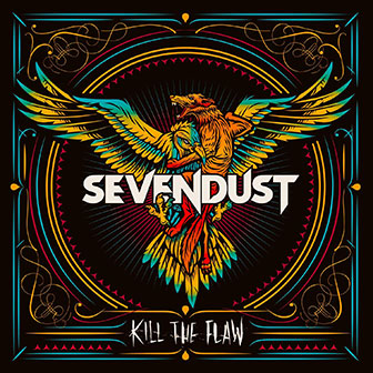 "KIll The Flaw" album by Sevendust "KIll The Flaw" album by Sevendust