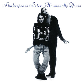 "Stay" by Shakespears Sister "Stay" by Shakespears Sister