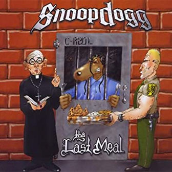 "Tha Last Meal" album by Snoop Dogg "Tha Last Meal" album by Snoop Dogg
