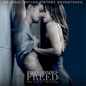 "Fifty Shades Freed" Soundtrack "Fifty Shades Freed" Soundtrack