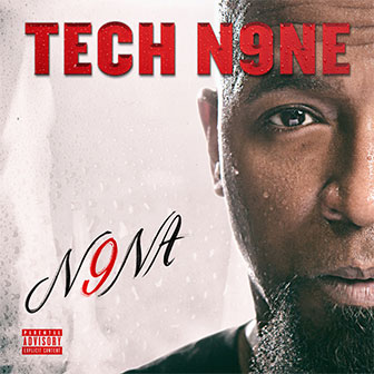 "N9na" album by Tech N9ne "N9na" album by Tech N9ne