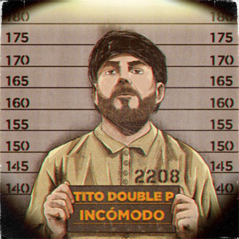 "Incomodo" album by Tito Double P "Incomodo" album by Tito Double P