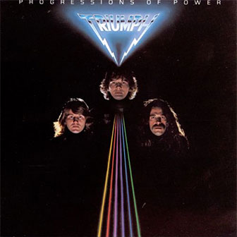 "Progressions Of Power" album by Triumph
