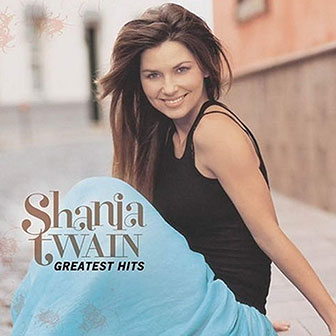 "Greatest Hits" album by Shania Twain "Greatest Hits" album by Shania Twain
