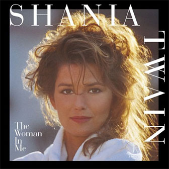 "Any Man Of Mine" by Shania Twain