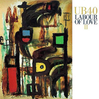 "Labour Of Love II" album by UB40 "Labour Of Love II" album by UB40