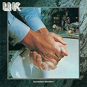 "Danger Money" album by U.K. "Danger Money" album by U.K.