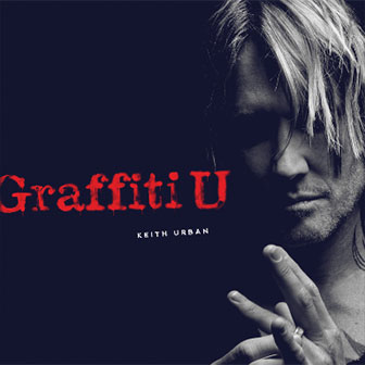 "Graffiti U" album by Keith Urban "Graffiti U" album by Keith Urban