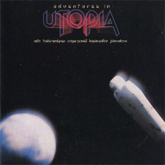 "Adventures In Utopia" album by Utopia "Adventures In Utopia" album by Utopia