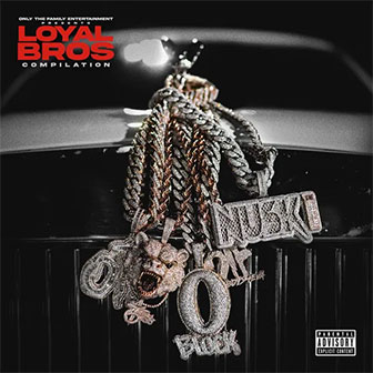 "Only The Family Presents: Loyal Bros" album