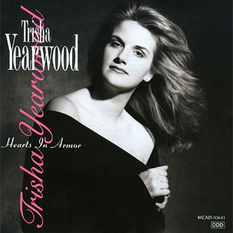 "Hearts In Armor" album by Trisha Yearwood "Hearts In Armor" album by Trisha Yearwood