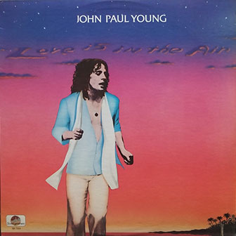 "Love Is In The Air" by John Paul Young "Love Is In The Air" by John Paul Young