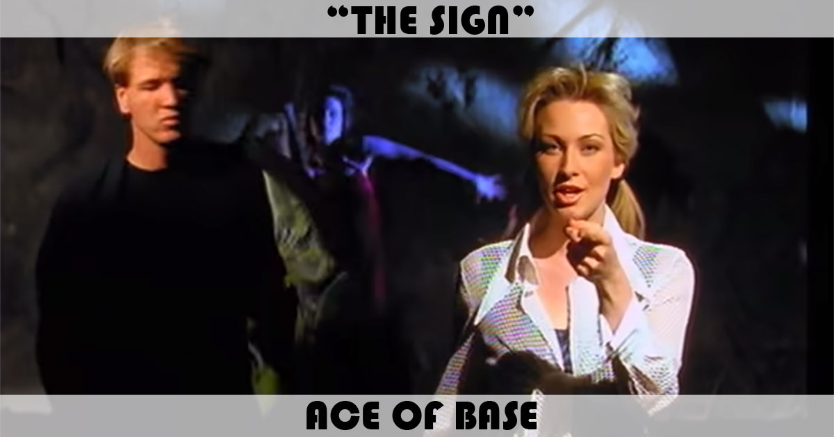 "The Sign" by Ace Of Base "The Sign" by Ace Of Base