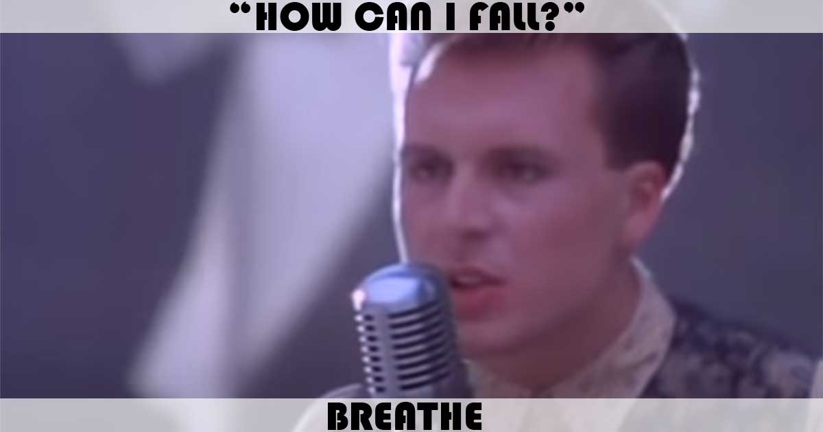 "How Can I Fall?" by Breathe "How Can I Fall?" by Breathe