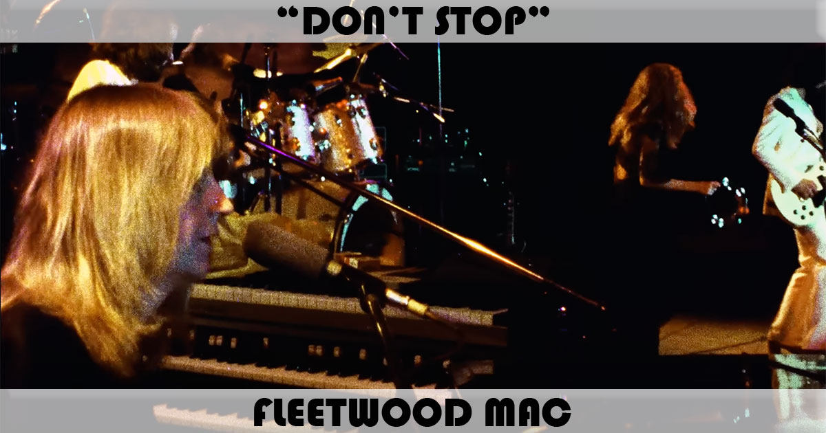 "Don't Stop" by Fleetwood Mac "Don't Stop" by Fleetwood Mac
