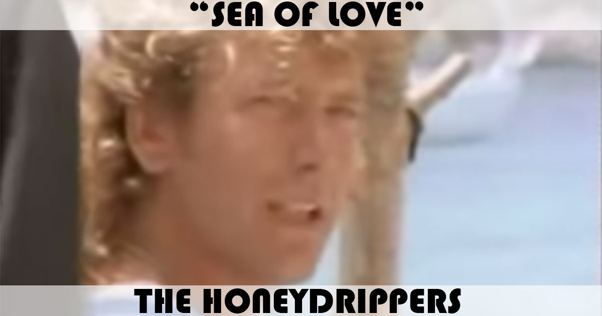 "Sea Of Love" by Honeydrippers "Sea Of Love" by Honeydrippers